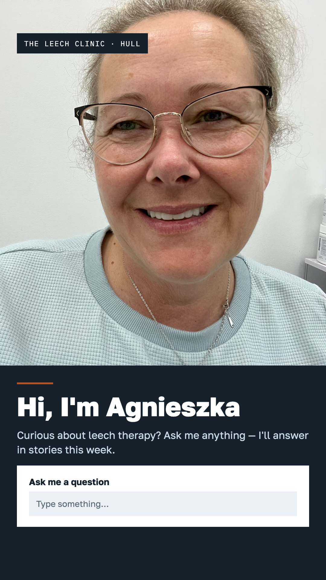 Hi, I’m Agnieszka — ask me anything about leech therapy.